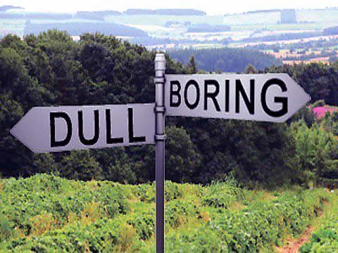 Dull and boring